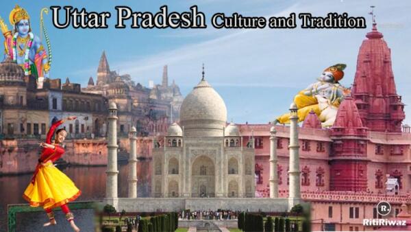 Uttar Pradesh Culture And Tradition