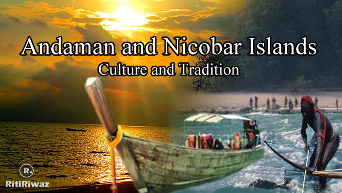 Andaman and Nicobar Islands – Culture and Tradition