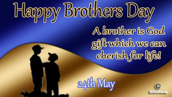 National Brother’s Day – May 24th | RitiRiwaz