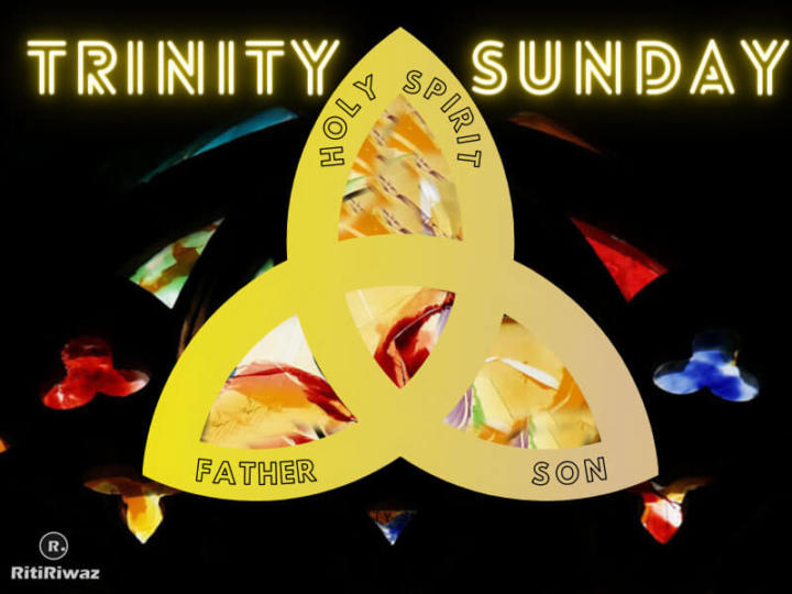 Trinity Sunday Oneness and Threeness RitiRiwaz